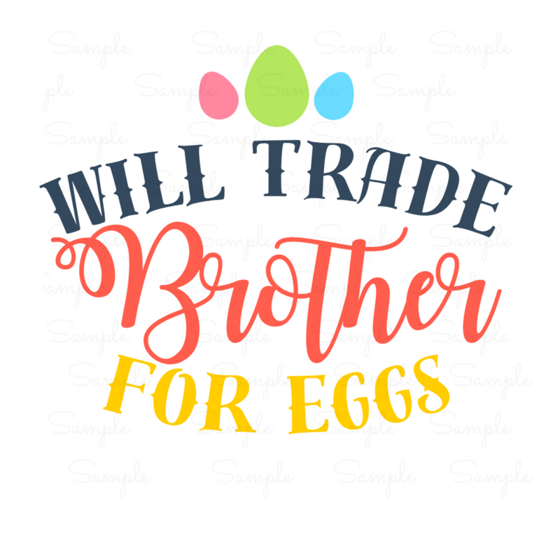 Will Trade Brother for Eggs Ready to Press Transfer