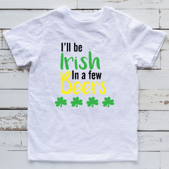 I'll be Irish in a Few Beers Ready to Press Transfer