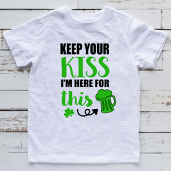 Keep Your Kisses, I'm Here For The Beer Ready to Press Transfer