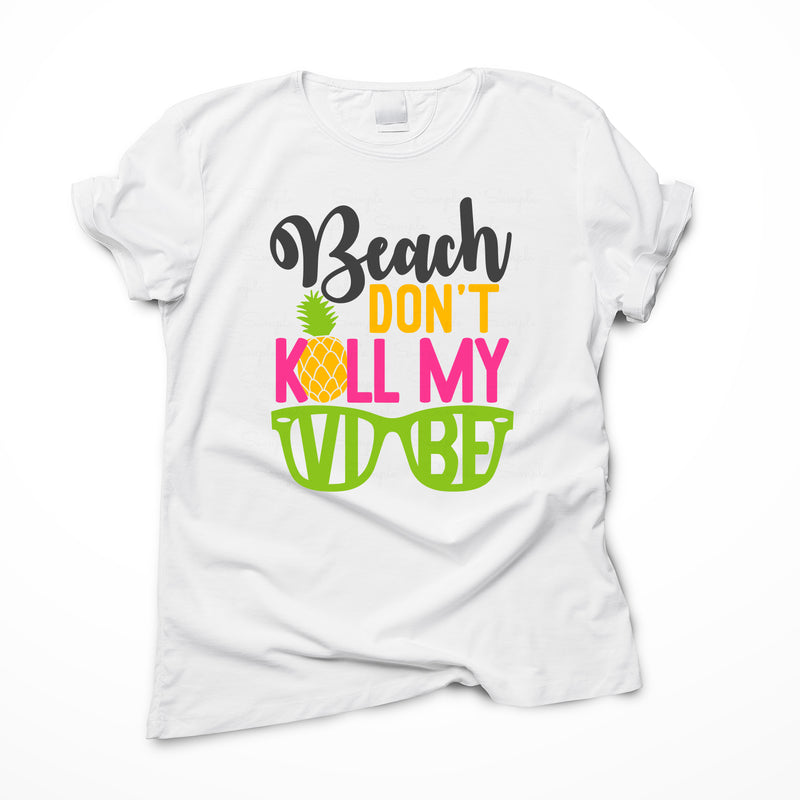 Beach Don't Kill My Vibe Ready to Press Transfer